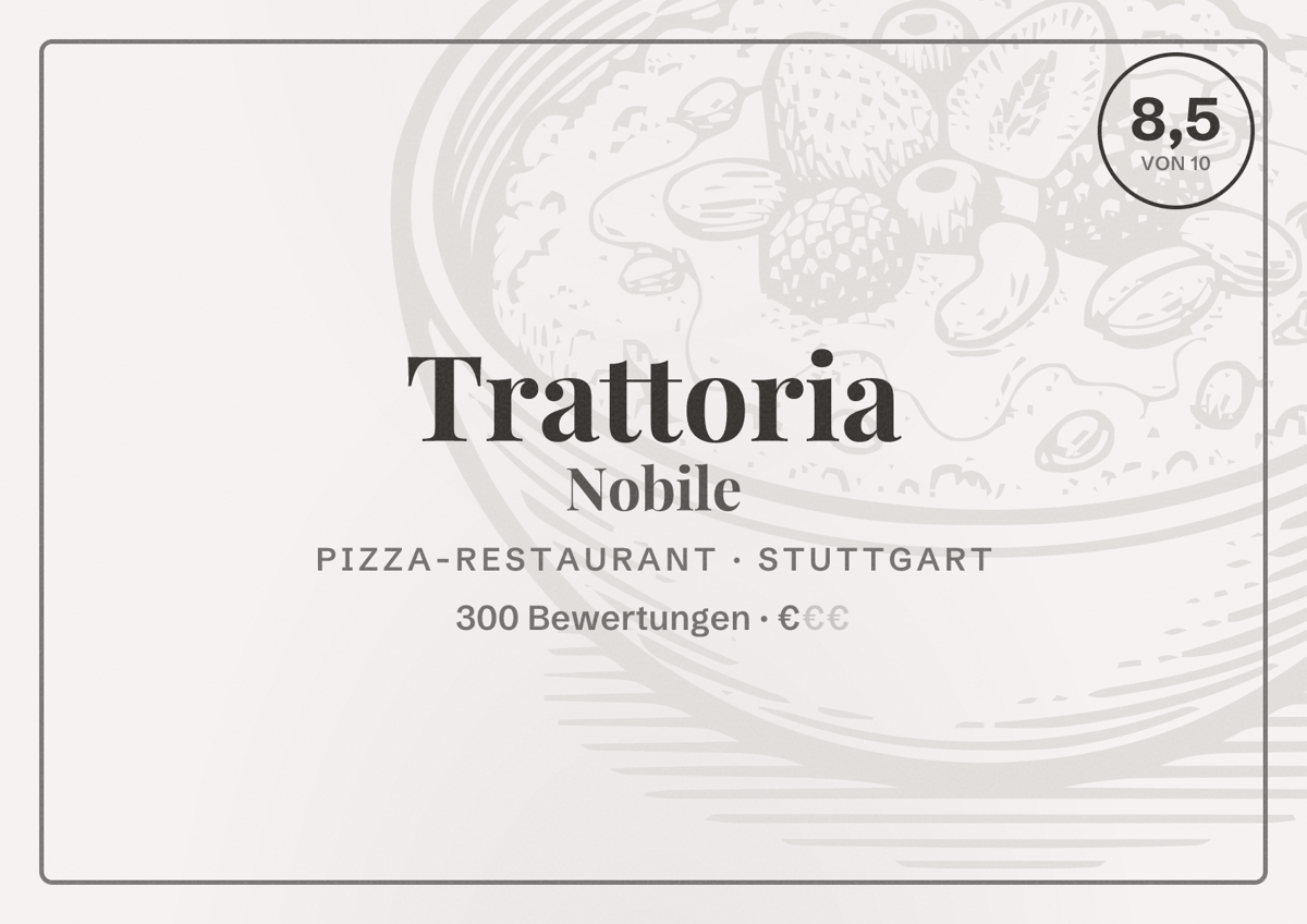 Illustriertes Poster von Trattoria Nobile, Pizza-Restaurant in Stuttgart: Bewertung 8,5 von 10 aus 300 Bewertungen, Preisniveau €