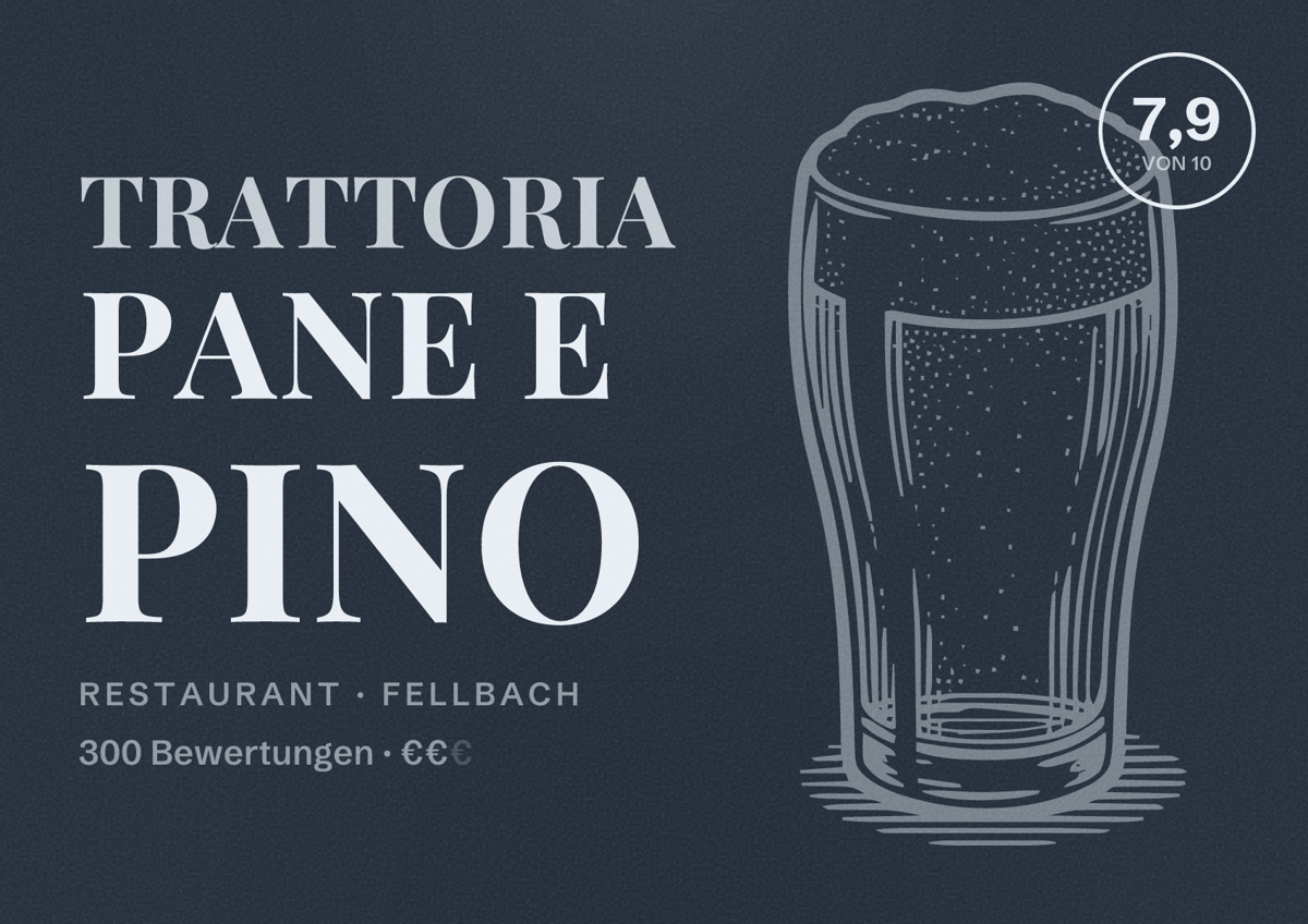 Illustriertes Poster von Trattoria Pane e Pino, Restaurant in Fellbach: Bewertung 7,9 von 10 aus 300 Bewertungen, Preisniveau €€