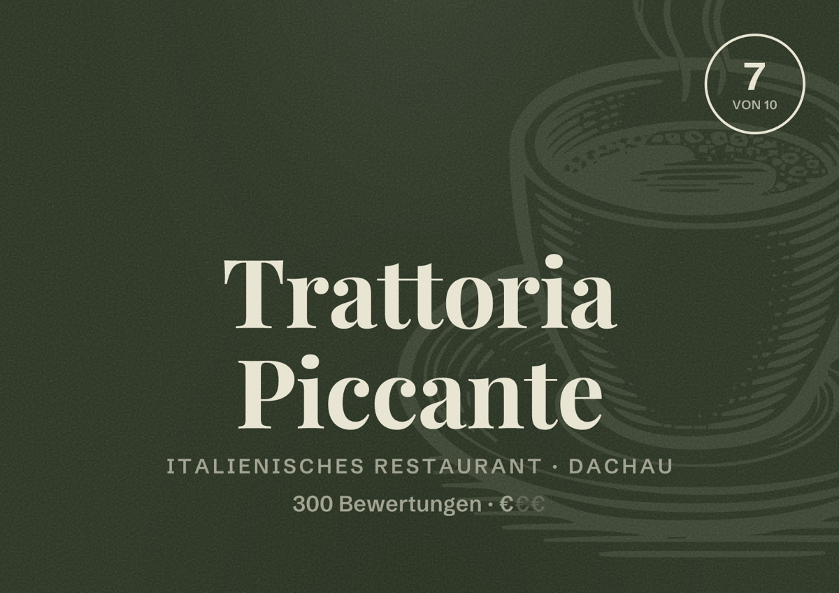 Illustriertes Poster von Trattoria Piccante, Italienisches Restaurant in Dachau: Bewertung 7 von 10 aus 300 Bewertungen, Preisniveau €