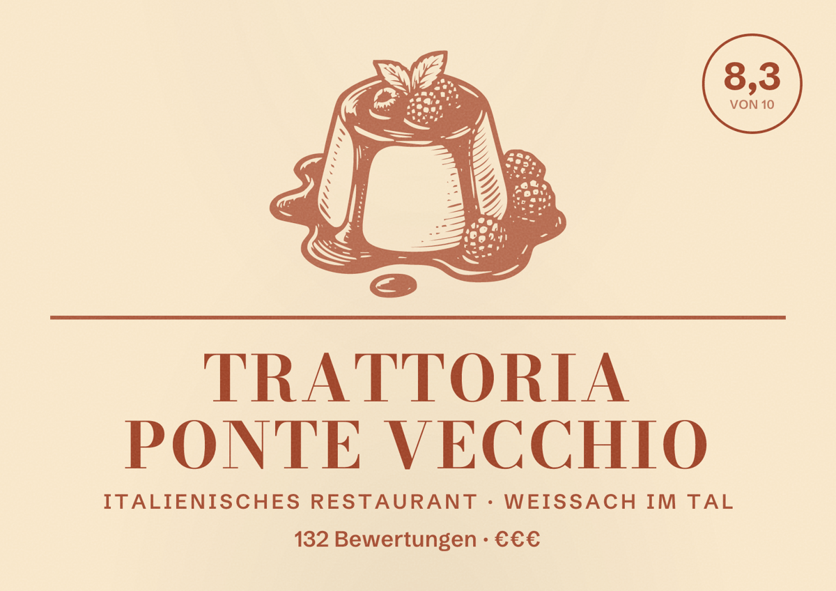 Illustriertes Poster von Trattoria Ponte Vecchio, Italienisches Restaurant in Weissach im Tal: Bewertung 8,3 von 10 aus 132 Bewertungen, Preisniveau €€€