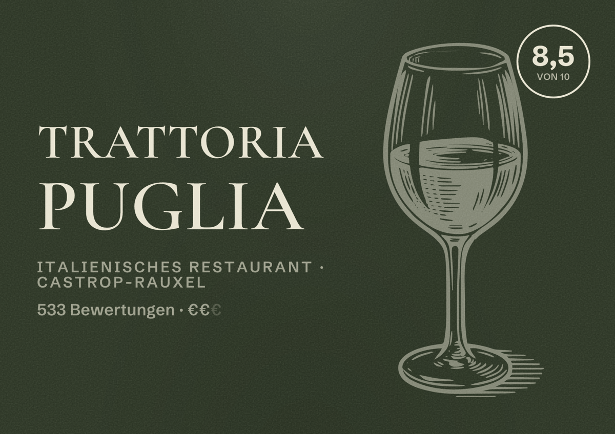 Illustriertes Poster von TRATTORIA PUGLIA, Italienisches Restaurant in Castrop-Rauxel: Bewertung 8,5 von 10 aus 533 Bewertungen, Preisniveau €€