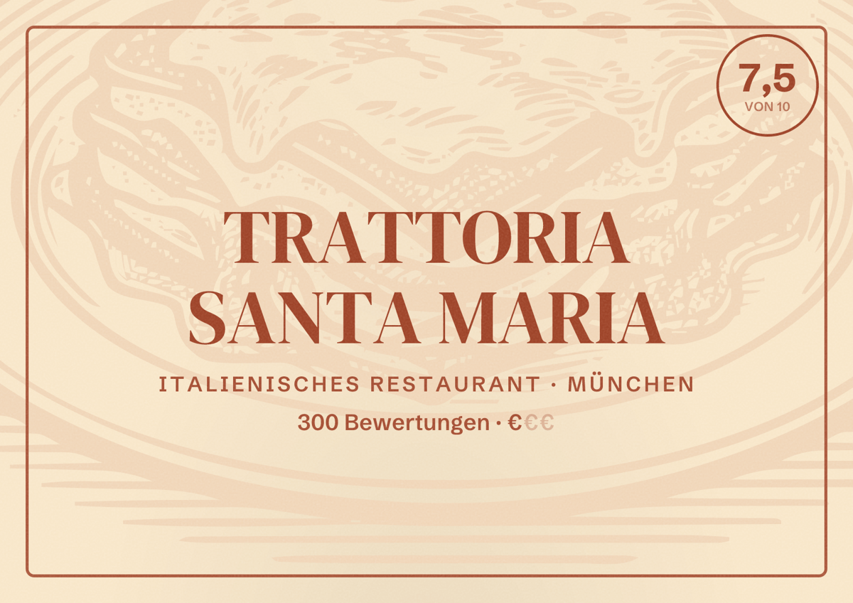 Illustriertes Poster von TRATTORIA SANTA MARIA, Italienisches Restaurant in München: Bewertung 7,5 von 10 aus 300 Bewertungen, Preisniveau €
