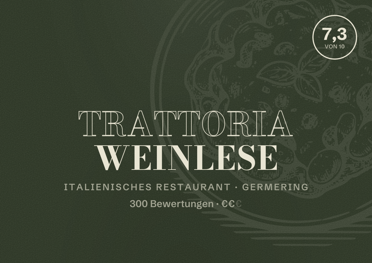 Illustriertes Poster von Trattoria Weinlese, Italienisches Restaurant in Germering: Bewertung 7,3 von 10 aus 300 Bewertungen, Preisniveau €€