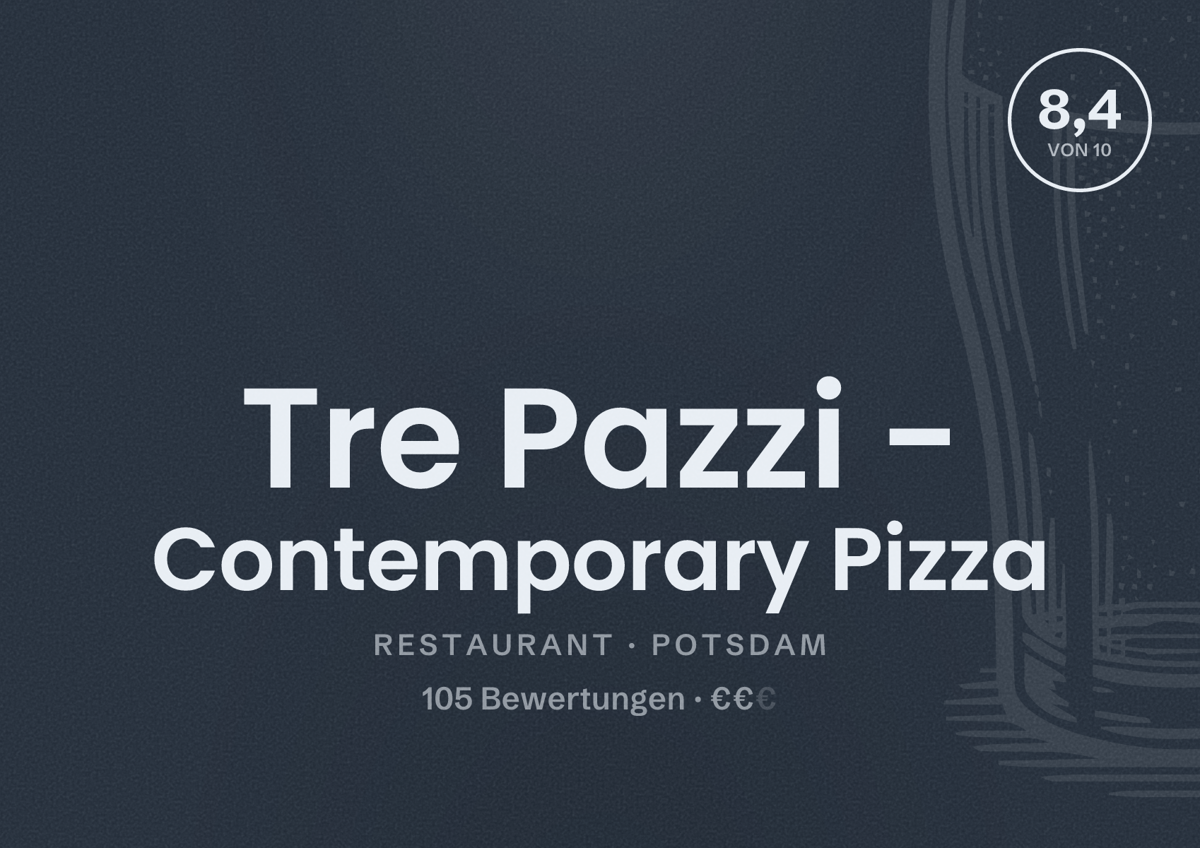 Illustriertes Poster von Tre Pazzi - Contemporary Pizza, Restaurant in Potsdam: Bewertung 8,4 von 10 aus 105 Bewertungen, Preisniveau €€