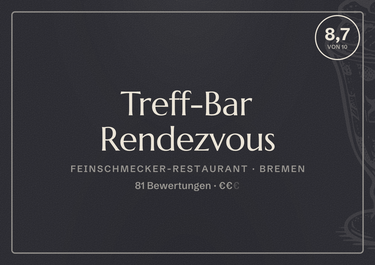 Illustriertes Poster von Treff-Bar Rendezvous, Feinschmecker-Restaurant in Bremen: Bewertung 8,7 von 10 aus 81 Bewertungen, Preisniveau €€