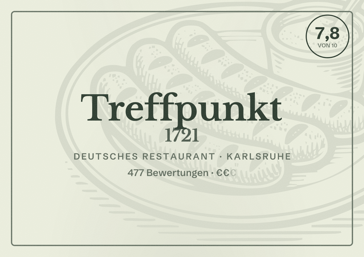 Illustriertes Poster von Treffpunkt 1721, Deutsches Restaurant in Karlsruhe: Bewertung 7,8 von 10 aus 477 Bewertungen, Preisniveau €€