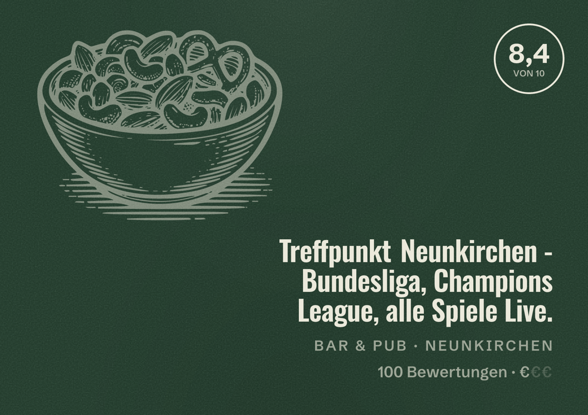 Illustriertes Poster von Treffpunkt Neunkirchen - Bundesliga, Champions League, alle Spiele Live., Bar & Pub in Neunkirchen: Bewertung 8,4 von 10 aus 100 Bewertungen, Preisniveau €