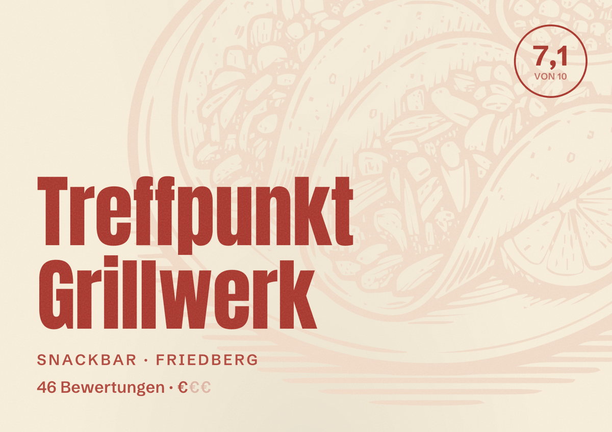 Illustriertes Poster von Treffpunkt Grillwerk, Snackbar in Friedberg: Bewertung 7,1 von 10 aus 46 Bewertungen, Preisniveau €