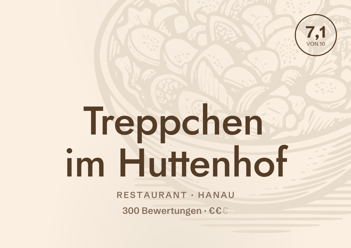 Illustriertes Poster von Treppchen im Huttenhof, Restaurant in Hanau: Bewertung 7,1 von 10 aus 300 Bewertungen, Preisniveau €€