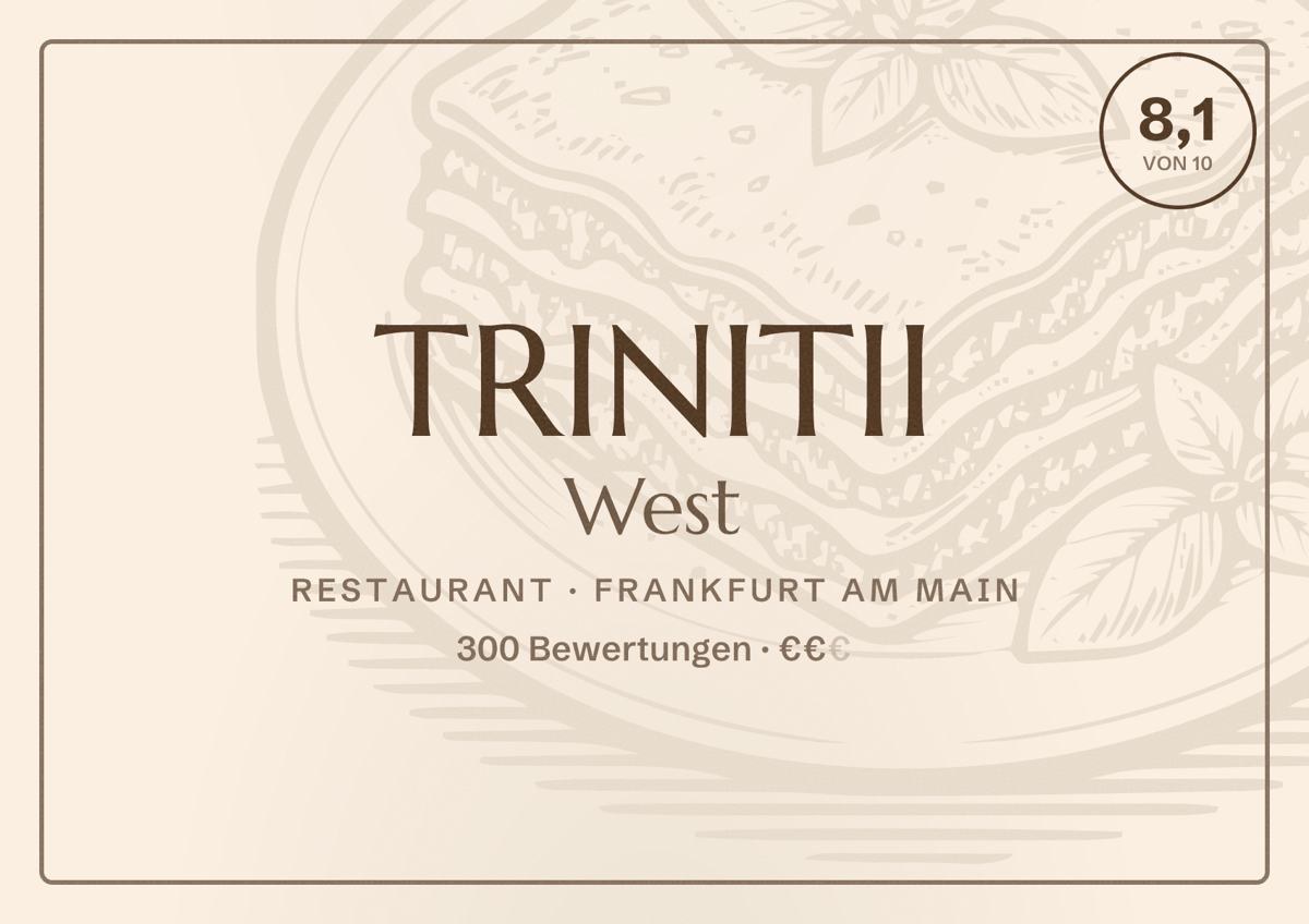 Illustriertes Poster von TRINITII West, Restaurant in Frankfurt am Main: Bewertung 8,1 von 10 aus 300 Bewertungen, Preisniveau €€