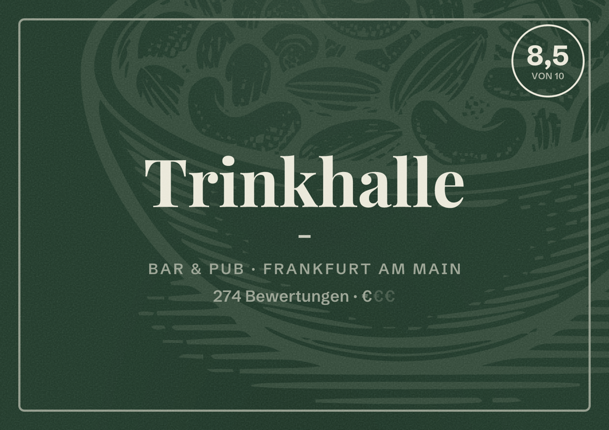 Illustriertes Poster von Trinkhalle -, Bar & Pub in Frankfurt am Main: Bewertung 8,5 von 10 aus 274 Bewertungen, Preisniveau €