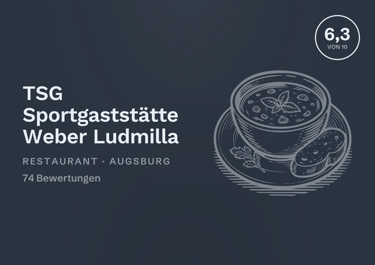 Illustriertes Poster von TSG Sportgaststätte Weber Ludmilla, Restaurant in Augsburg: Bewertung 6,3 von 10 aus 74 Bewertungen