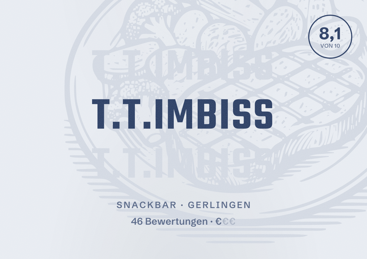 Illustriertes Poster von T.T.Imbiss, Snackbar in Gerlingen: Bewertung 8,1 von 10 aus 46 Bewertungen, Preisniveau €