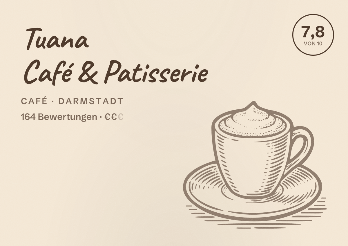 Illustriertes Poster von Tuana Café & Patisserie, Café in Darmstadt: Bewertung 7,8 von 10 aus 164 Bewertungen, Preisniveau €€
