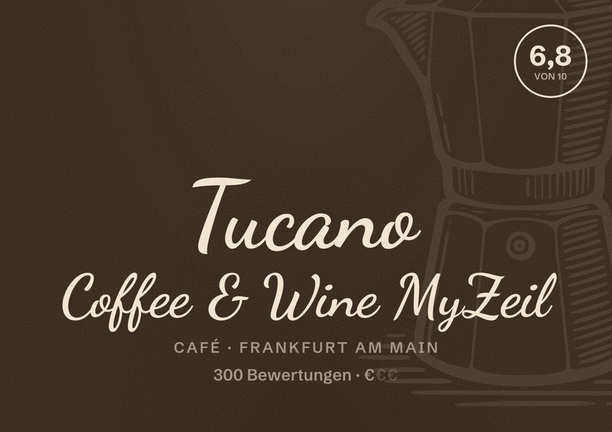 Illustriertes Poster von Tucano Coffee & Wine MyZeil, Café in Frankfurt am Main: Bewertung 6,8 von 10 aus 300 Bewertungen, Preisniveau €