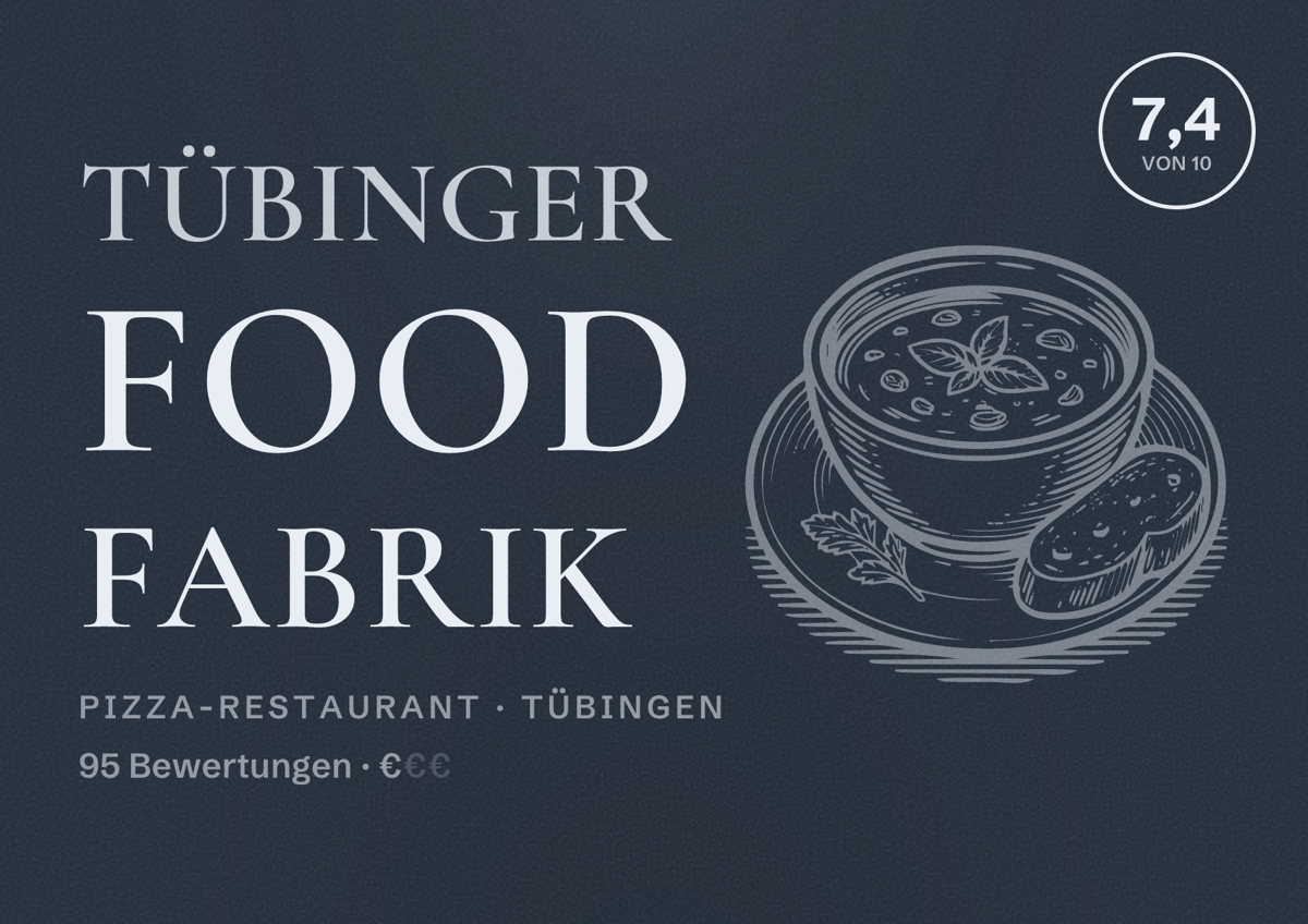 Illustriertes Poster von Tübinger Food Fabrik, Pizza-Restaurant in Tübingen: Bewertung 7,4 von 10 aus 95 Bewertungen, Preisniveau €