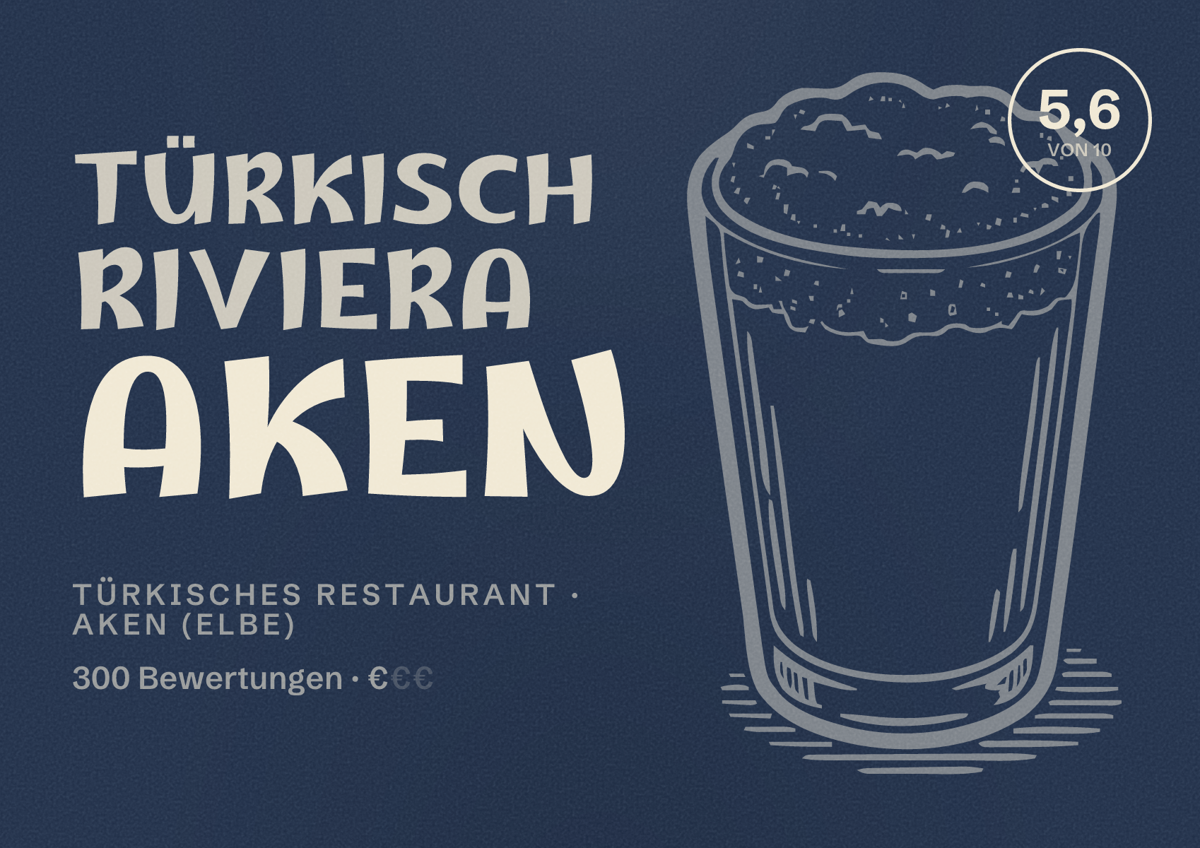 Illustriertes Poster von Türkisch Riviera Aken, Türkisches Restaurant in Aken (Elbe): Bewertung 5,6 von 10 aus 300 Bewertungen, Preisniveau €