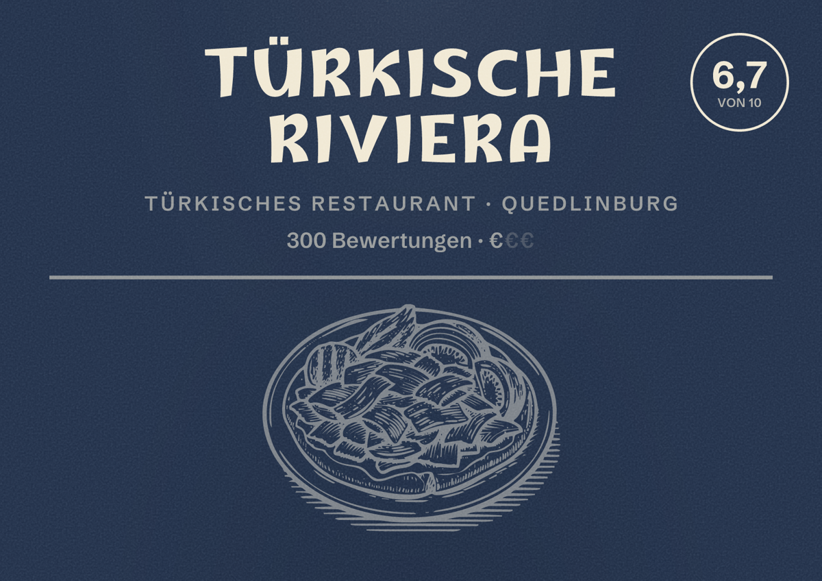 Illustriertes Poster von TÜRKISCHE RIVIERA, Türkisches Restaurant in Quedlinburg: Bewertung 6,7 von 10 aus 300 Bewertungen, Preisniveau €