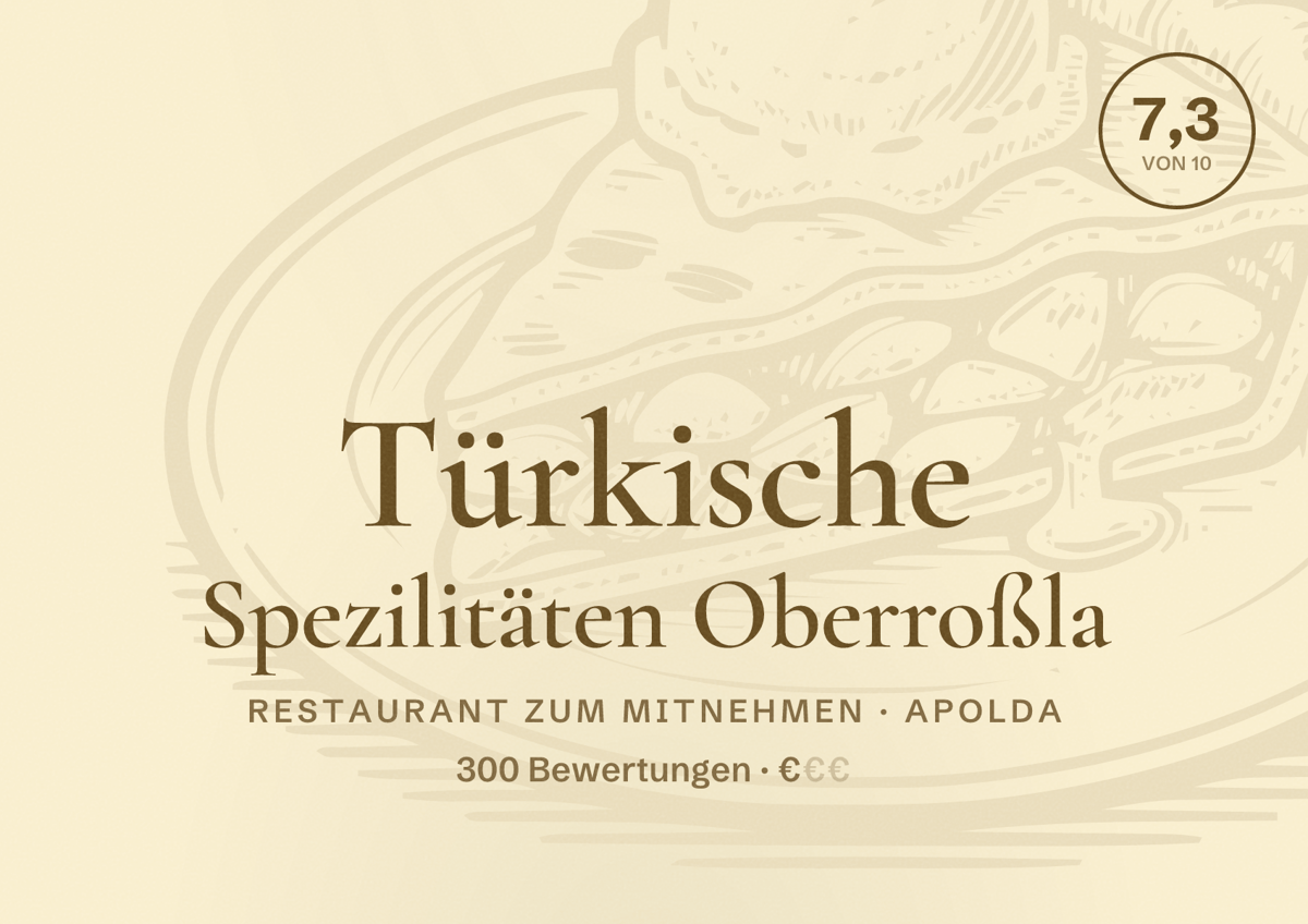 Illustriertes Poster von Türkische Spezilitäten Oberroßla, Restaurant zum Mitnehmen in Apolda: Bewertung 7,3 von 10 aus 300 Bewertungen, Preisniveau €
