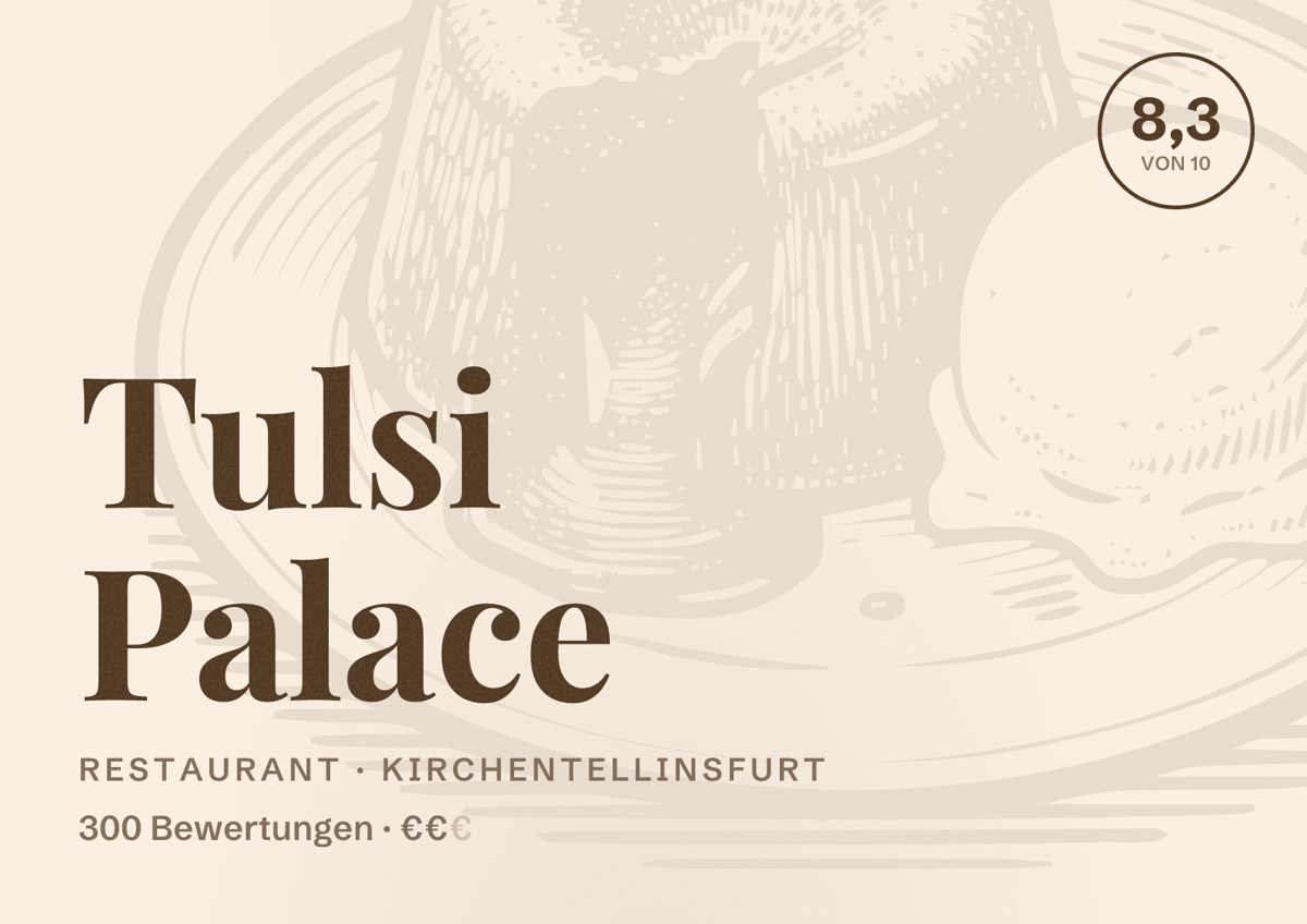 Illustriertes Poster von Tulsi Palace, Restaurant in Kirchentellinsfurt: Bewertung 8,3 von 10 aus 300 Bewertungen, Preisniveau €€