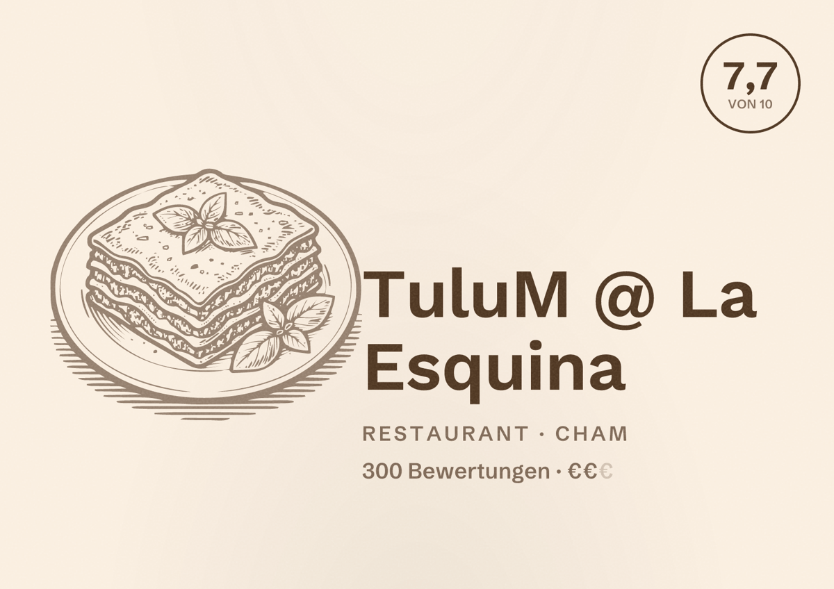 Illustriertes Poster von TuluM @ La Esquina, Restaurant in Cham: Bewertung 7,7 von 10 aus 300 Bewertungen, Preisniveau €€