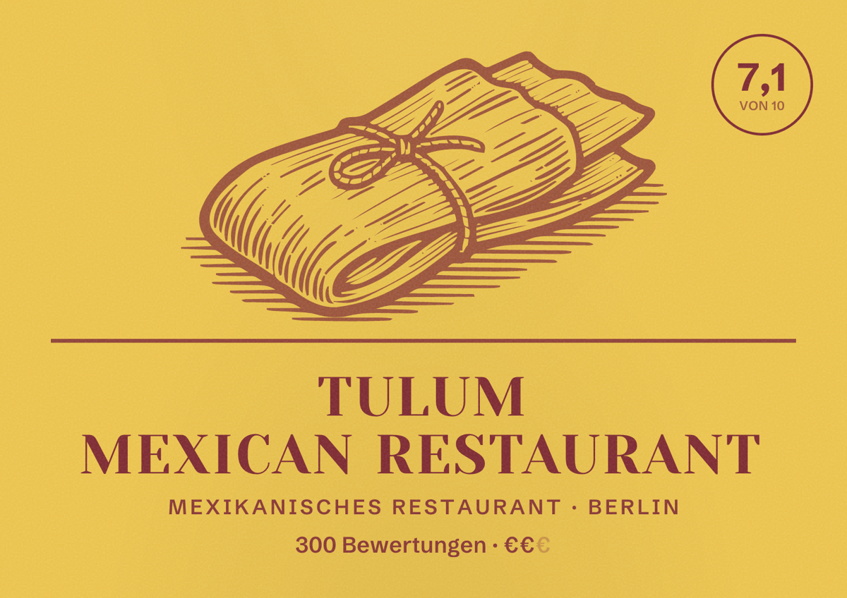 Illustriertes Poster von Tulum Mexican Restaurant, Mexikanisches Restaurant in Berlin: Bewertung 7,1 von 10 aus 300 Bewertungen, Preisniveau €€
