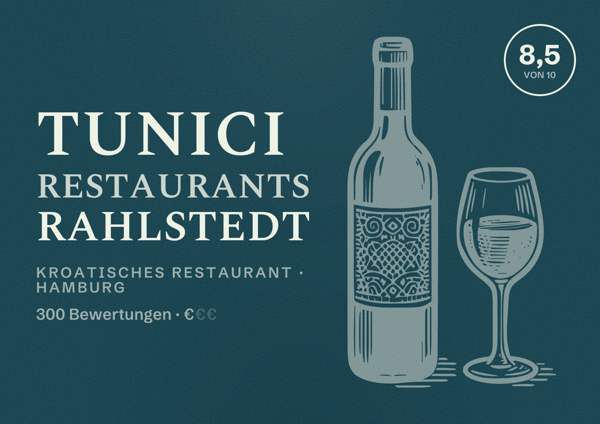 Illustriertes Poster von Tunici Restaurants Rahlstedt, Kroatisches Restaurant in Hamburg: Bewertung 8,5 von 10 aus 300 Bewertungen, Preisniveau €
