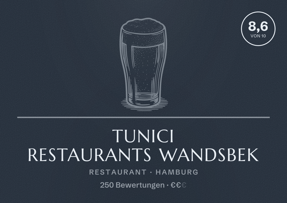 Illustriertes Poster von Tunici Restaurants Wandsbek, Restaurant in Hamburg: Bewertung 8,6 von 10 aus 250 Bewertungen, Preisniveau €€