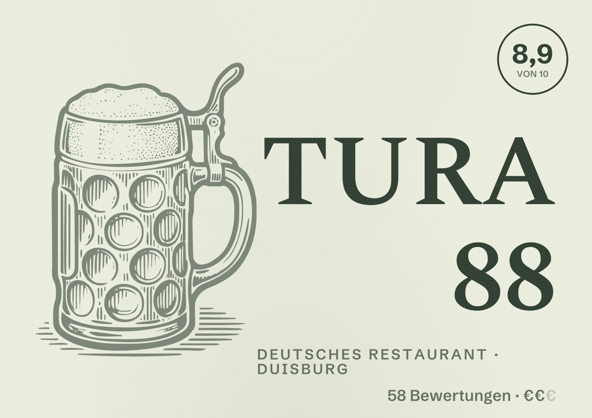 Illustriertes Poster von TURA 88, Deutsches Restaurant in Duisburg: Bewertung 8,9 von 10 aus 58 Bewertungen, Preisniveau €€