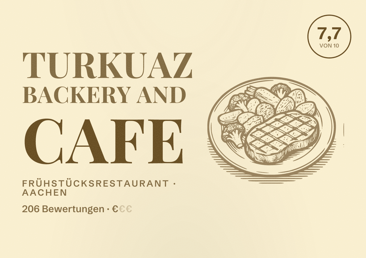 Illustriertes Poster von Turkuaz Backery and Cafe, Frühstücksrestaurant in Aachen: Bewertung 7,7 von 10 aus 206 Bewertungen, Preisniveau €