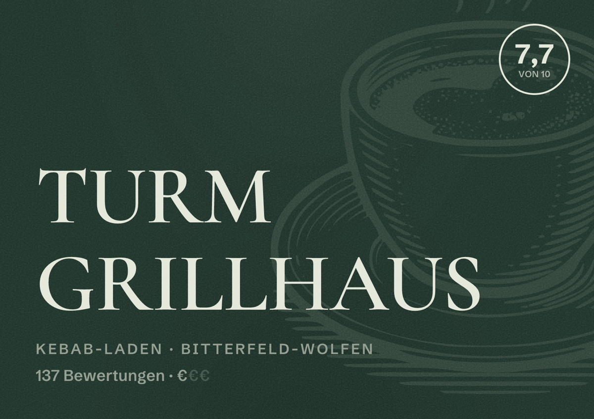 Illustriertes Poster von TURM GRILLHAUS, Kebab-Laden in Bitterfeld-Wolfen: Bewertung 7,7 von 10 aus 137 Bewertungen, Preisniveau €