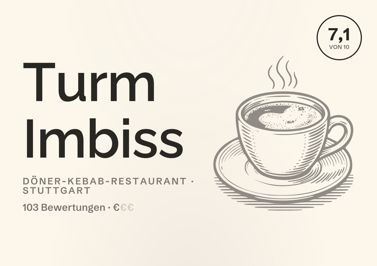 Illustriertes Poster von Turm Imbiss, Döner-Kebab-Restaurant in Stuttgart: Bewertung 7,1 von 10 aus 103 Bewertungen, Preisniveau €