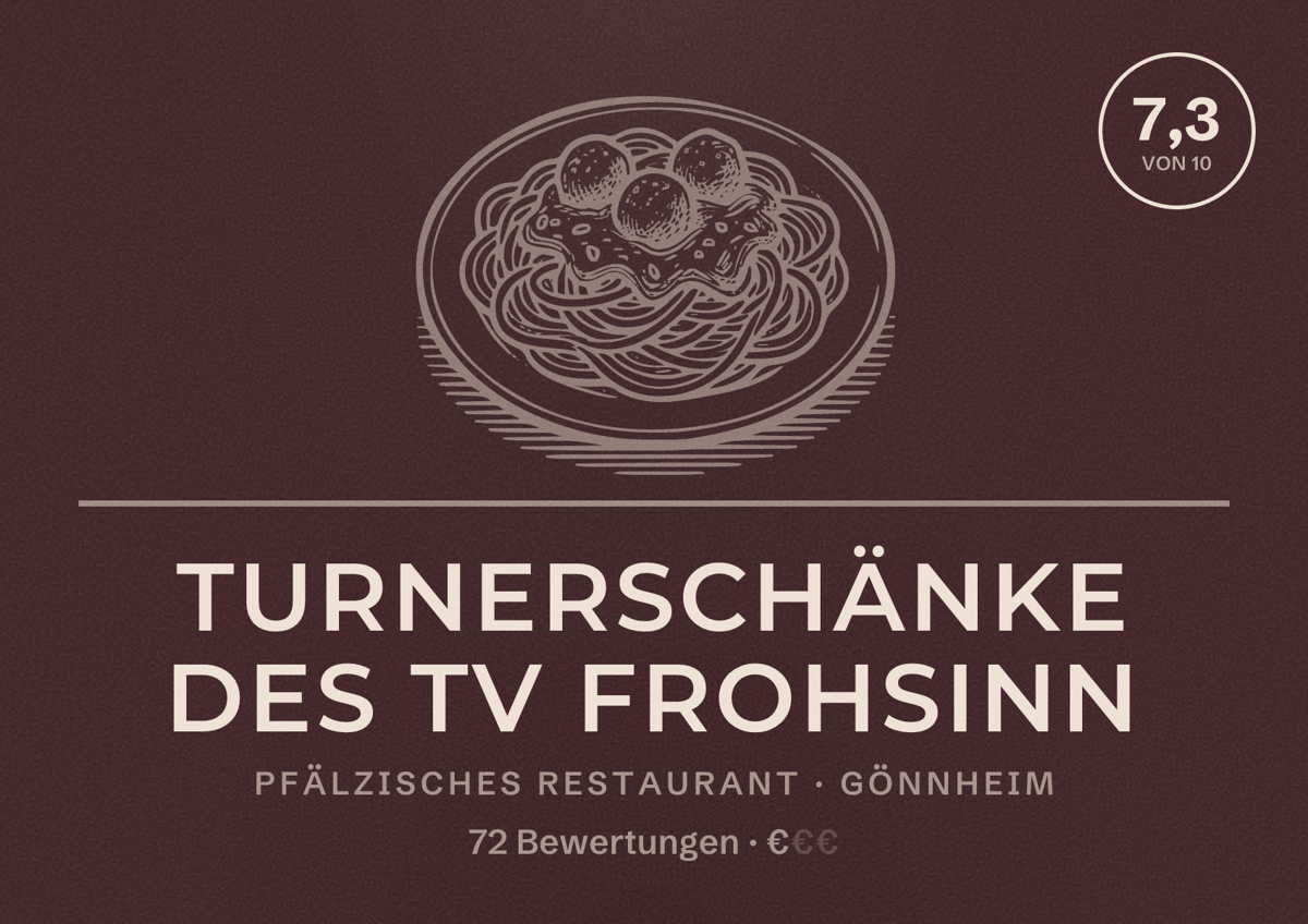 Illustriertes Poster von Turnerschänke des TV Frohsinn, Pfälzisches Restaurant in Gönnheim: Bewertung 7,3 von 10 aus 72 Bewertungen, Preisniveau €