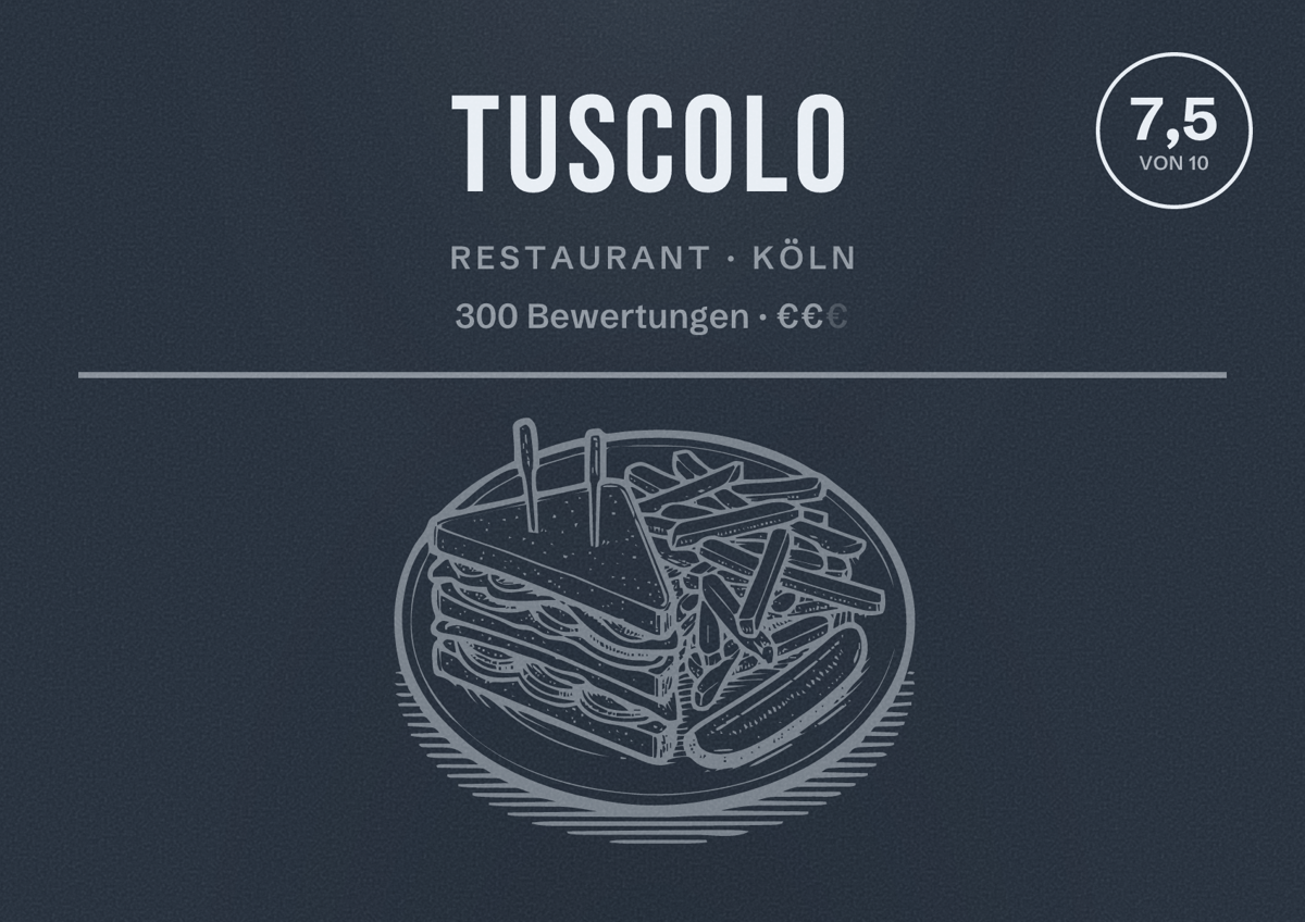 Illustriertes Poster von Tuscolo, Restaurant in Köln: Bewertung 7,5 von 10 aus 300 Bewertungen, Preisniveau €€