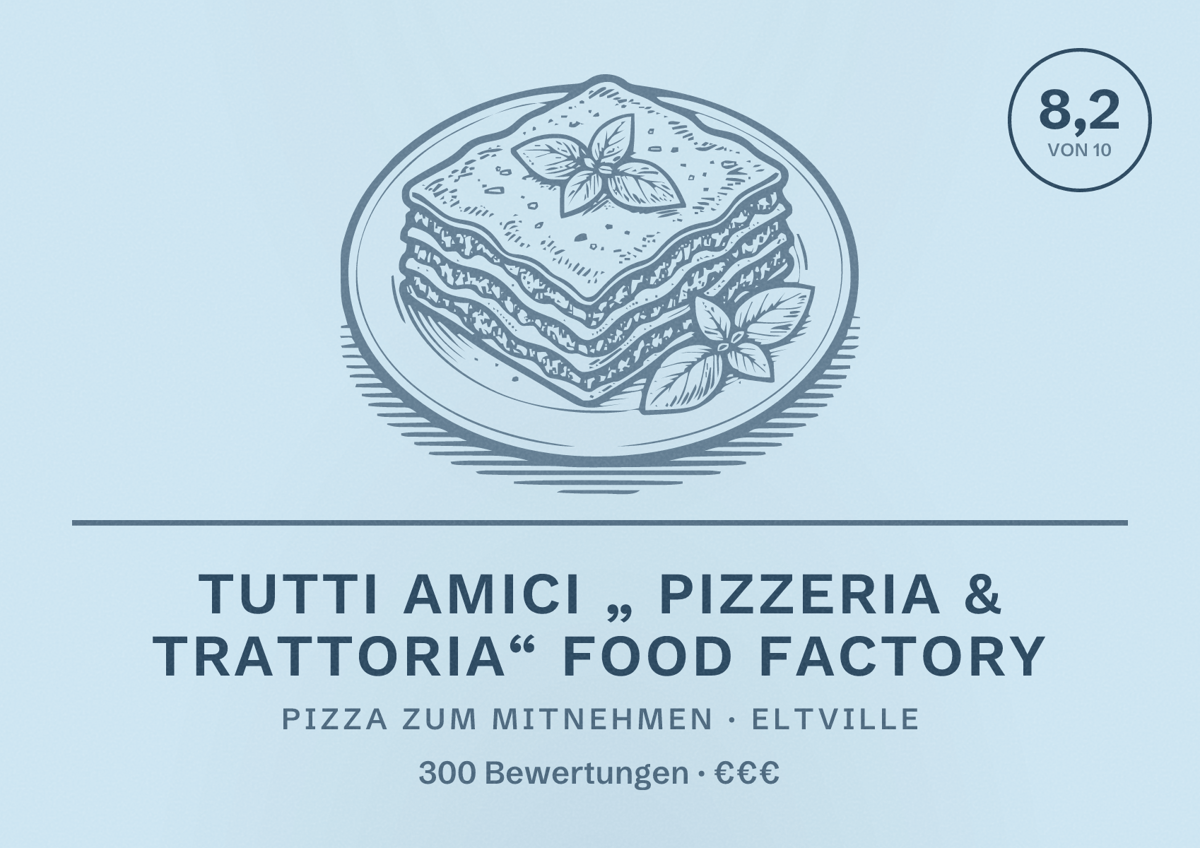 Illustriertes Poster von Tutti Amici „ Pizzeria & Trattoria“ Food Factory, Pizza zum Mitnehmen in Eltville: Bewertung 8,2 von 10 aus 300 Bewertungen, Preisniveau €€€