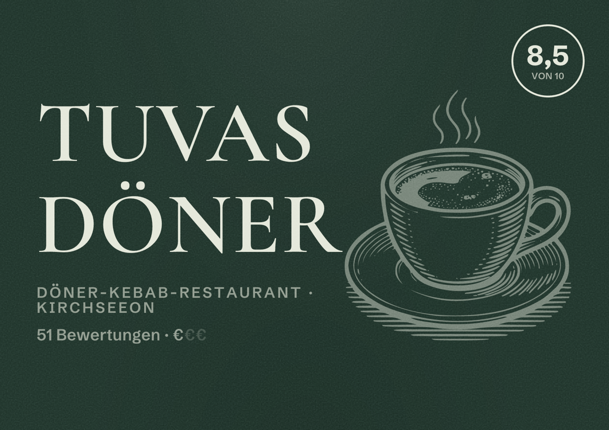 Illustriertes Poster von TUVAS DÖNER, Döner-Kebab-Restaurant in Kirchseeon: Bewertung 8,5 von 10 aus 51 Bewertungen, Preisniveau €
