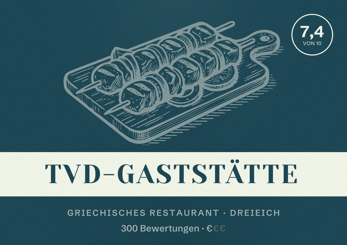 Illustriertes Poster von TVD-Gaststätte, Griechisches Restaurant in Dreieich: Bewertung 7,4 von 10 aus 300 Bewertungen, Preisniveau €
