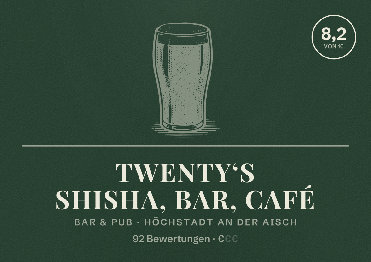 Illustriertes Poster von twenty‘s Shisha, Bar, Café, Bar & Pub in Höchstadt an der Aisch: Bewertung 8,2 von 10 aus 92 Bewertungen, Preisniveau €