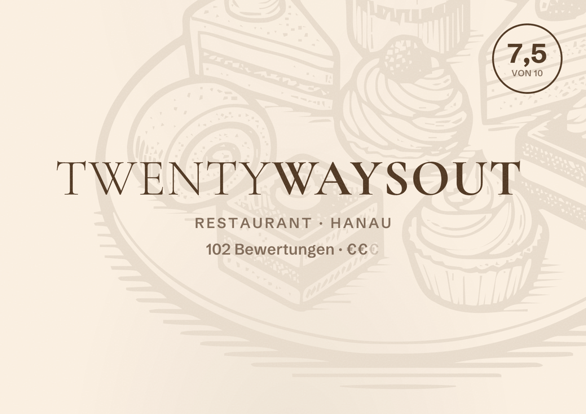 Illustriertes Poster von TWENTYWAYSOUT, Restaurant in Hanau: Bewertung 7,5 von 10 aus 102 Bewertungen, Preisniveau €€
