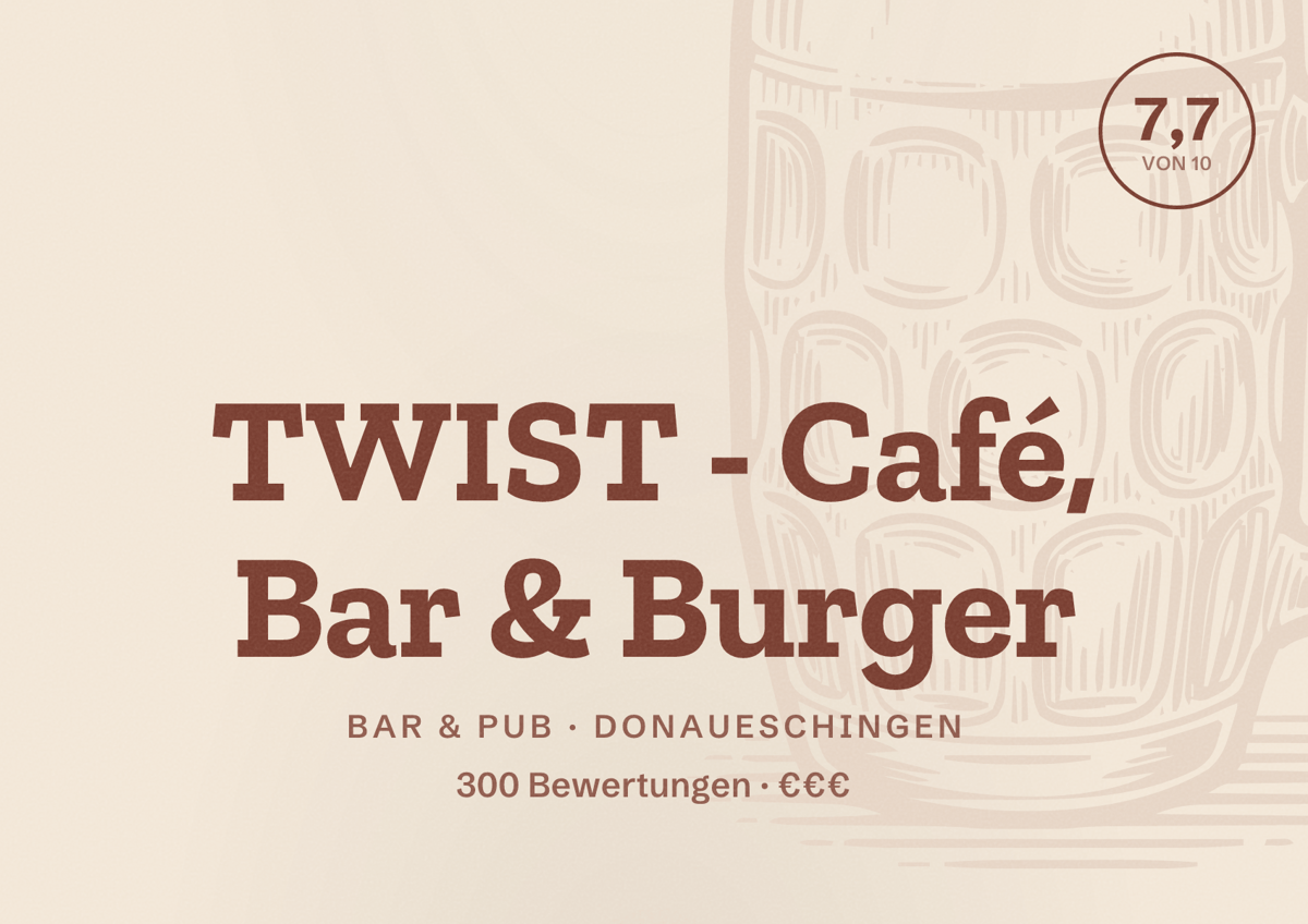 Illustriertes Poster von TWIST - Café, Bar & Burger, Bar & Pub in Donaueschingen: Bewertung 7,7 von 10 aus 300 Bewertungen, Preisniveau €€€