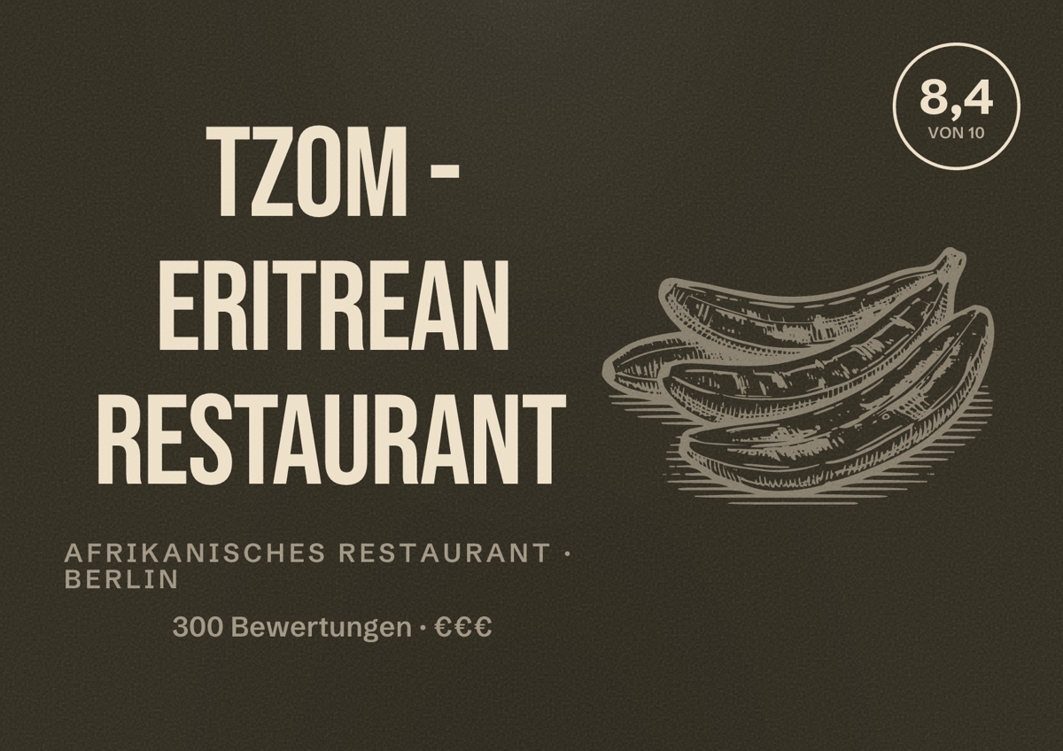 Illustriertes Poster von TZOM - Eritrean Restaurant, Afrikanisches Restaurant in Berlin: Bewertung 8,4 von 10 aus 300 Bewertungen, Preisniveau €€€