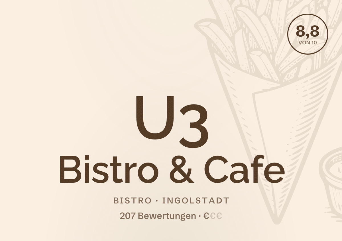 Illustriertes Poster von U3 Bistro & Cafe, Bistro in Ingolstadt: Bewertung 8,8 von 10 aus 207 Bewertungen, Preisniveau €
