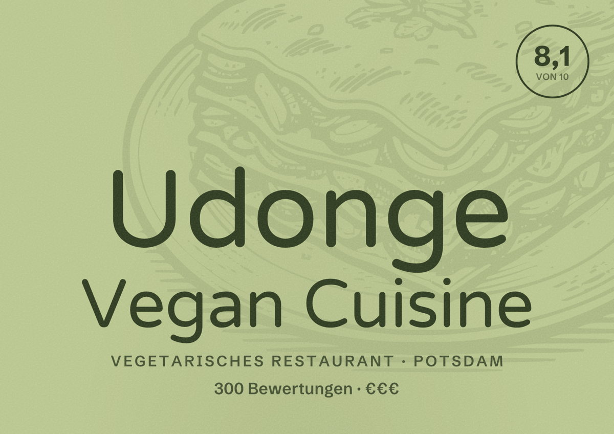 Illustriertes Poster von Udonge Vegan Cuisine, Vegetarisches Restaurant in Potsdam: Bewertung 8,1 von 10 aus 300 Bewertungen, Preisniveau €€€