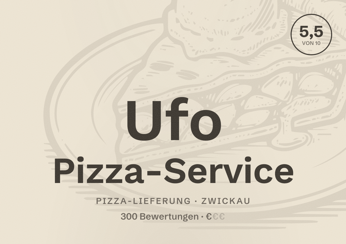 Illustriertes Poster von Ufo Pizza-Service, Pizza-Lieferung in Zwickau: Bewertung 5,5 von 10 aus 300 Bewertungen, Preisniveau €