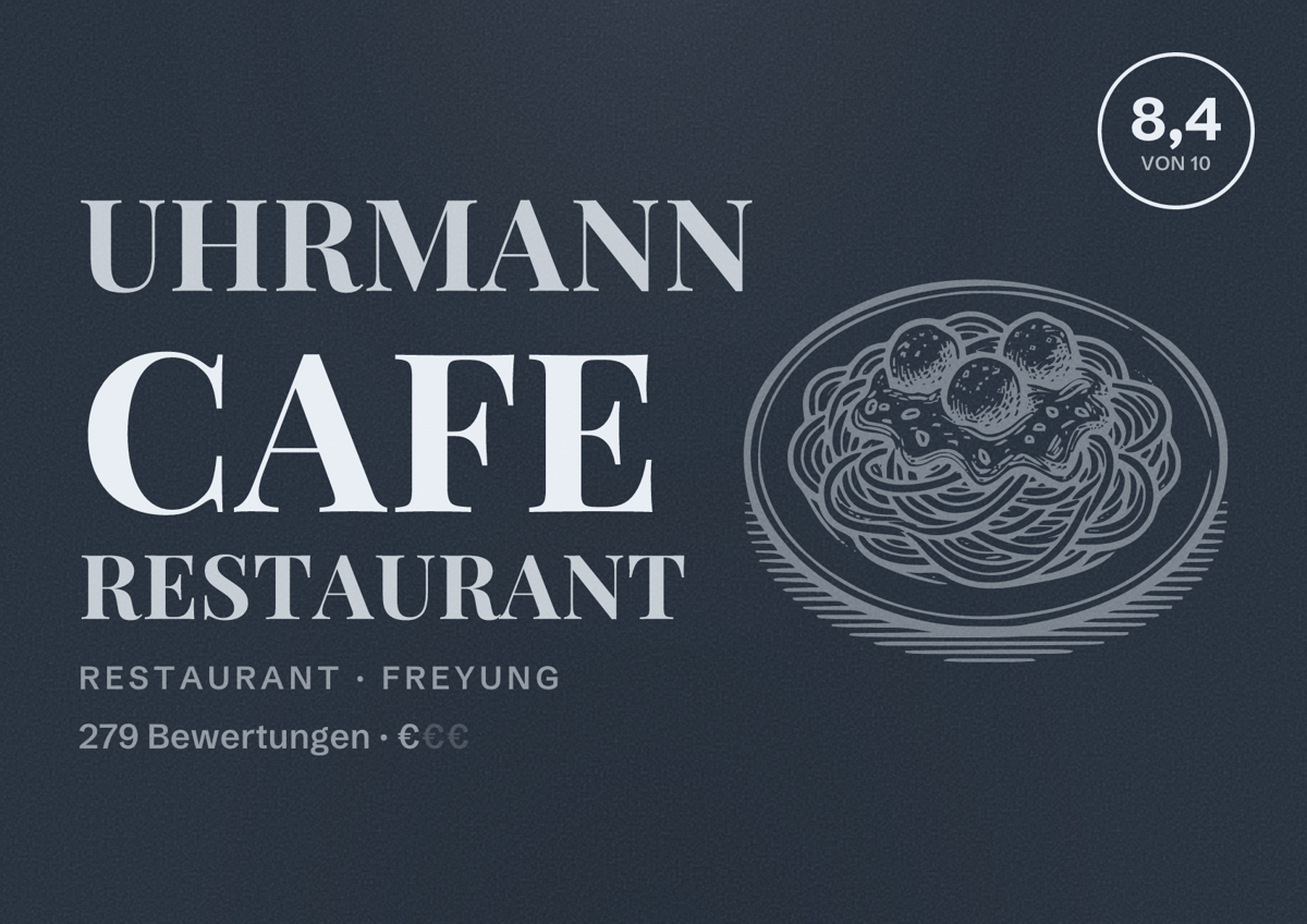 Illustriertes Poster von Uhrmann Cafe Restaurant, Restaurant in Freyung: Bewertung 8,4 von 10 aus 279 Bewertungen, Preisniveau €