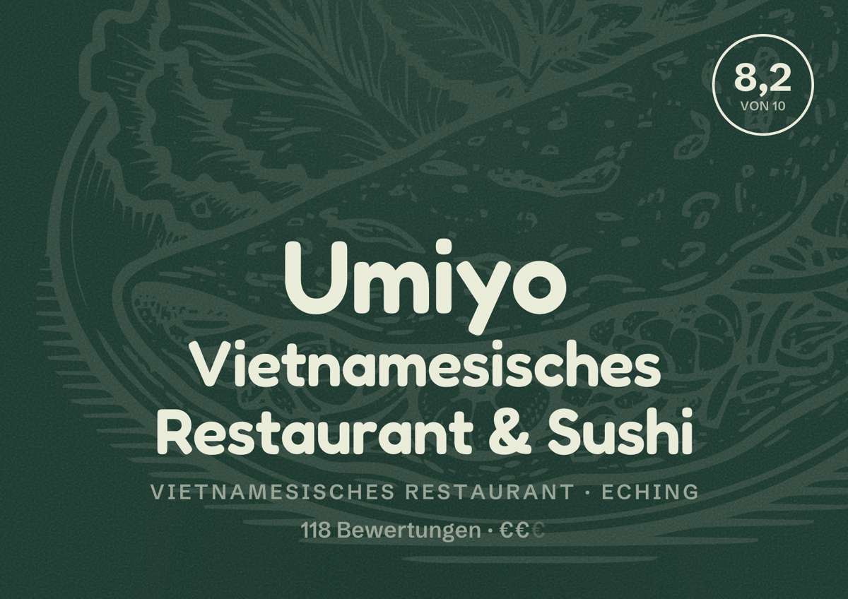 Illustriertes Poster von Umiyo Vietnamesisches Restaurant & Sushi, Vietnamesisches Restaurant in Eching: Bewertung 8,2 von 10 aus 118 Bewertungen, Preisniveau €€