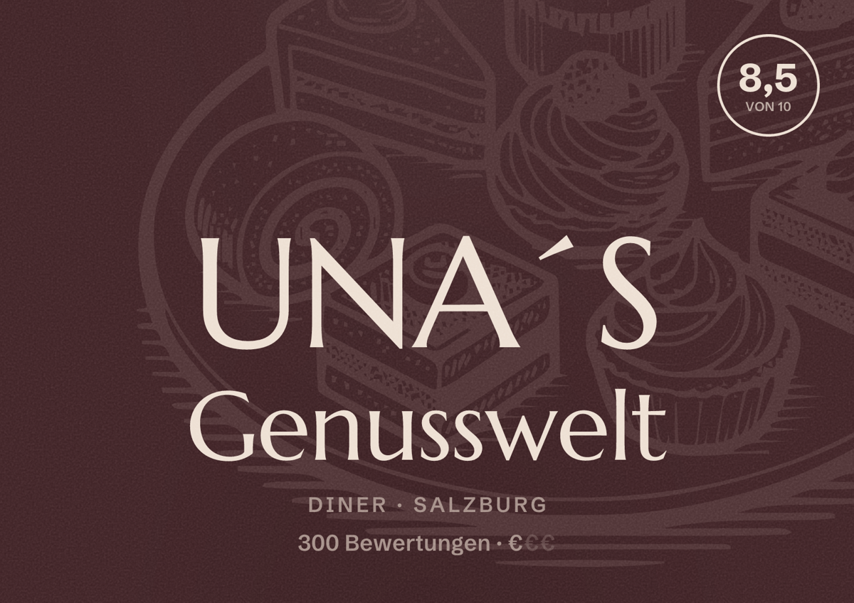 Illustriertes Poster von UNA´S Genusswelt, Diner in Salzburg: Bewertung 8,5 von 10 aus 300 Bewertungen, Preisniveau €