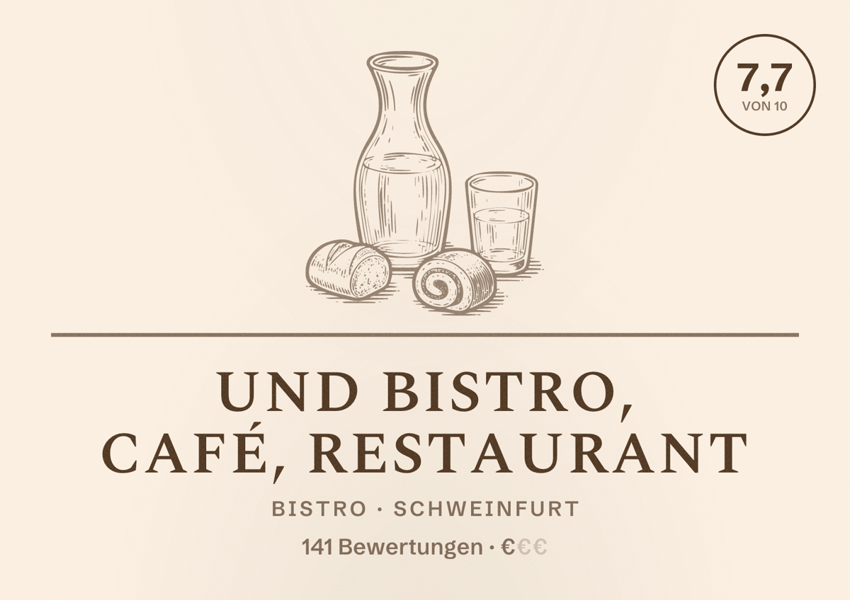 Illustriertes Poster von Und Bistro, Café, Restaurant, Bistro in Schweinfurt: Bewertung 7,7 von 10 aus 141 Bewertungen, Preisniveau €