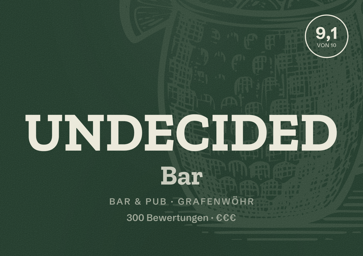 Illustriertes Poster von UNDECIDED Bar, Bar & Pub in Grafenwöhr: Bewertung 9,1 von 10 aus 300 Bewertungen, Preisniveau €€€