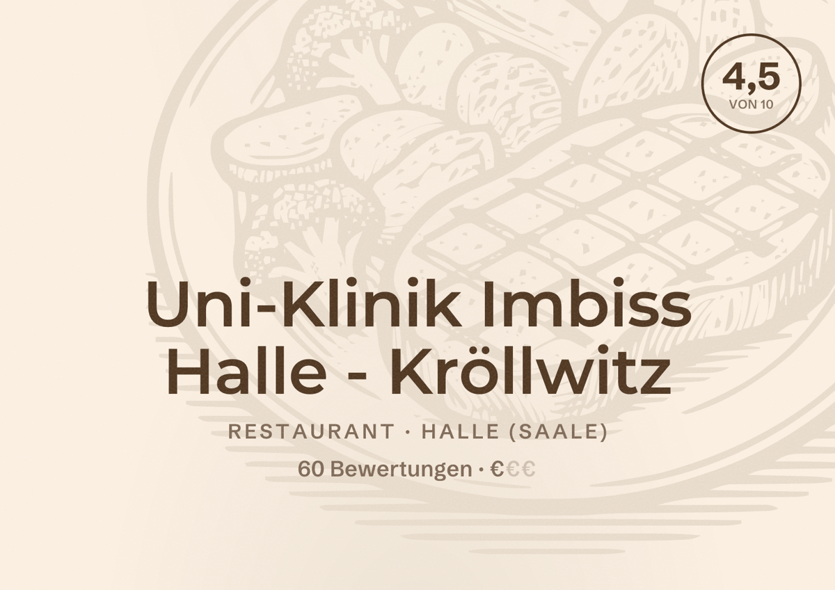 Illustriertes Poster von Uni-Klinik Imbiss Halle - Kröllwitz, Restaurant in Halle (Saale): Bewertung 4,5 von 10 aus 60 Bewertungen, Preisniveau €
